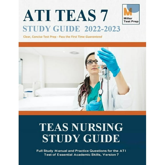 TEAS Nursing Study Guide: Full Study Manual and Practice Questions for the ATI Test of Essential Academic Skills, Versio, (Paperback)