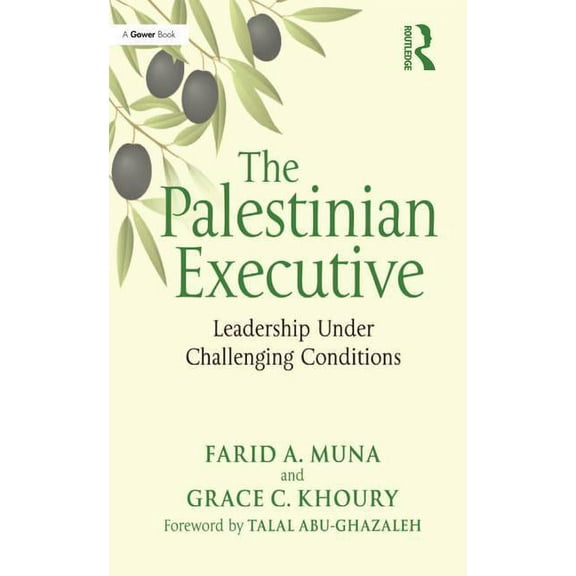 The Palestinian Executive: Leadership Under Challenging Conditions, (Paperback)