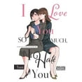 thumbnail image 1 of I Love You So Much, I Hate You, 1 of 2
