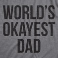 thumbnail image 2 of Mens Okayest Dad T Shirt Funny Sarcastic Novelty Gift for Husband Fathers Day Graphic Tees, 2 of 7