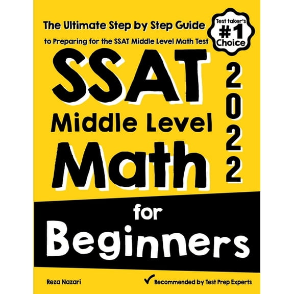 SSAT Middle Level Math for Beginners: The Ultimate Step by Step Guide to Preparing for the SSAT (Paperback) by Reza Nazari