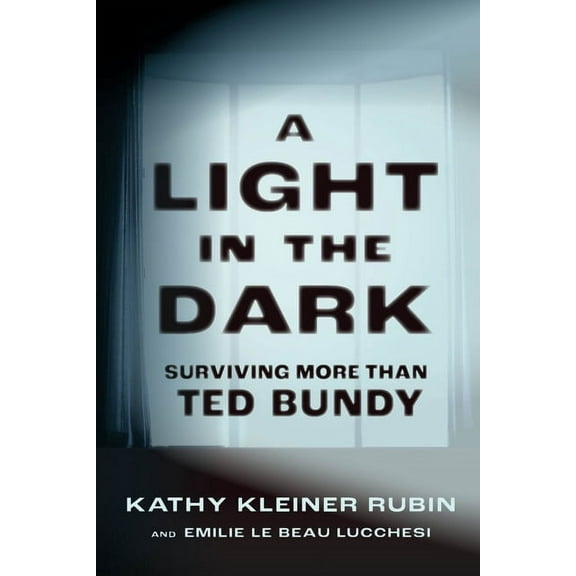 A Light in the Dark: Surviving More Than Ted Bundy, (Paperback)