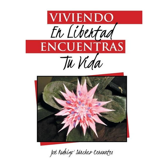 Viviendo en libertad encuentras tu vida (Hardcover)