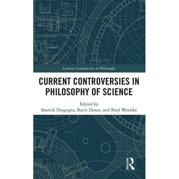Current Controversies in Philosophy Current Controversies in Philosophy of Science, (Hardcover)