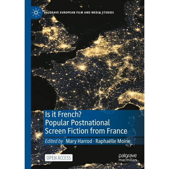 Palgrave European Film and Media Studies Is It French? Popular Postnational Screen Fiction from France, (Hardcover)