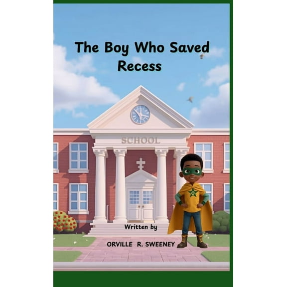 The Boy Who Saved Recess, (Hardcover)