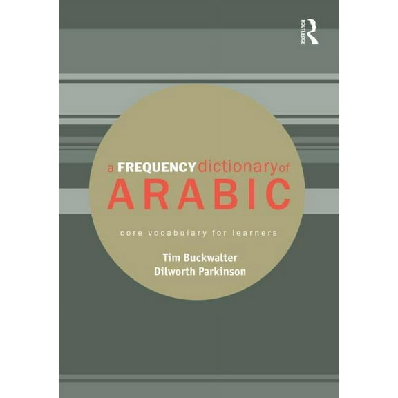 Routledge Frequency Dictionaries A Frequency Dictionary of Arabic: Core Vocabulary for Learners, (Paperback)