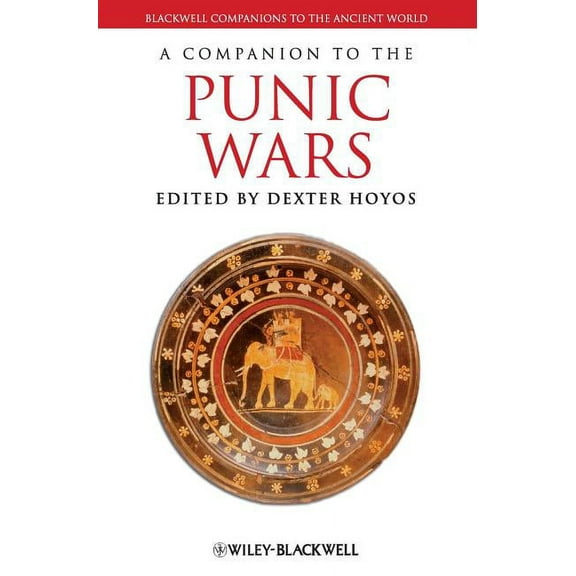 Blackwell Companions to the Ancient Worl Companion to the Punic Wars, Book 54, (Hardcover)
