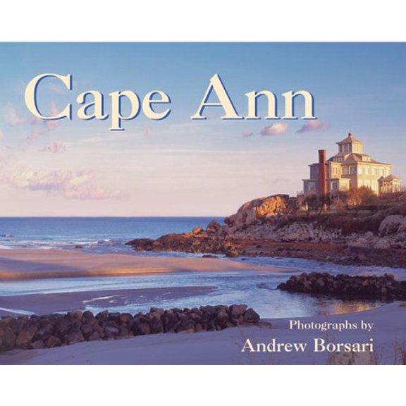 Pre-Owned Cape Ann: Photographs by Andrew Borsari (Hardcover) 1889833878 9781889833873