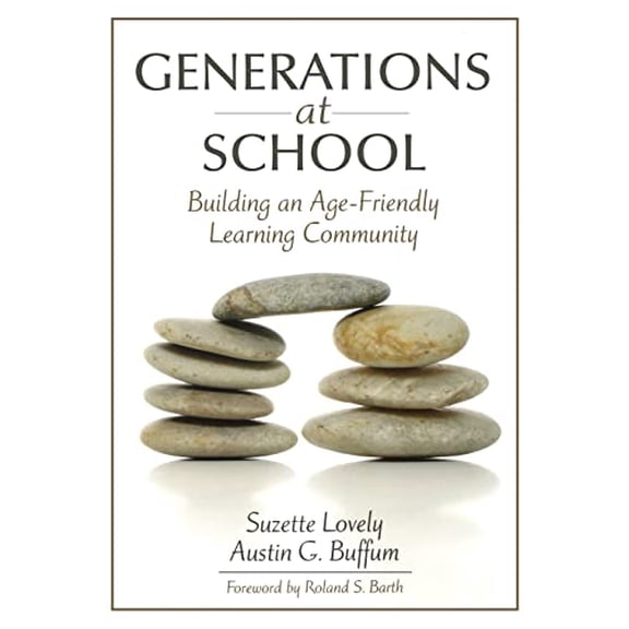 Pre-Owned Generations at School: Building an Age-Friendly Learning Community (Paperback) 1412927285 9781412927284