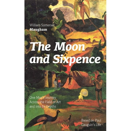The Moon and Sixpence: One Man's Journey Across the Field of Art and into Its Depths (Based on Paul Gauguin's Life) - (The Best Of Sixpence None The Richer)