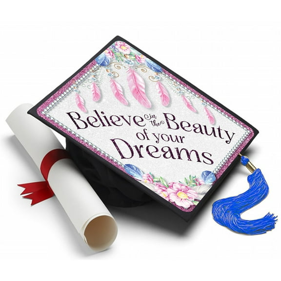 Graduation Cap Topper  ™ - Believe In The Beauty of Your Dreams - Tassel Topper