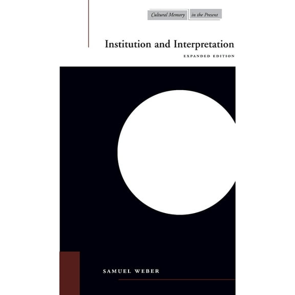 Cultural Memory in the Present Institution and Interpretation: Expanded Edition, (Hardcover)