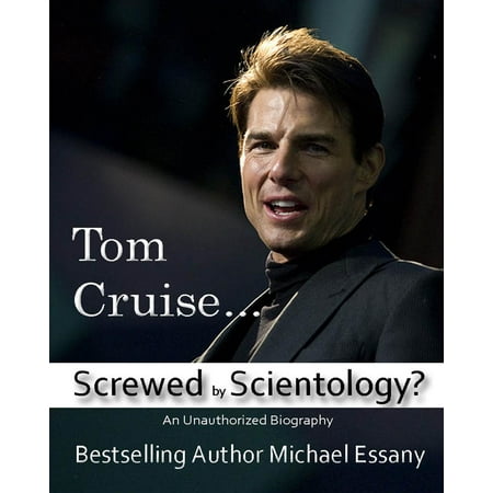 Tom Cruise: Screwed by Scientology? - eBook