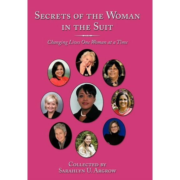 Secrets of the Woman in the Suit : Changing Lives One Woman at a Time