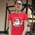 thumbnail image 3 of Tee Hunt I'm Kind of a Big Deal T-Shrit Funny Santa Claus Merry Christmas Women's T-Shirt Tee, 3 of 5
