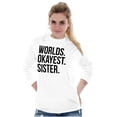 thumbnail image 5 of Worlds Okayest Sister Siblings Little Women's Long Sleeve T Shirt Brisco Brands M, 5 of 5