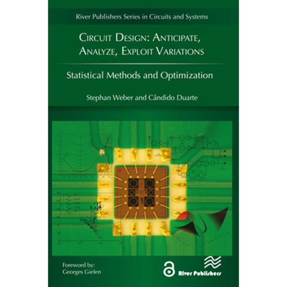 Pre-Owned Circuit Design: Anticipate, Analyze, Exploit Variations (Hardcover) by Stephan Weber, Candido Duarte