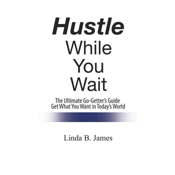 Hustle While You Wait (Hardcover)