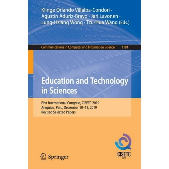 Communications in Computer and Informati Education and Technology in Sciences: First International Congress, Cisetc 2019, Arequipa, Peru, December 10-12, 2019, R, Book 1191, (Paperback)