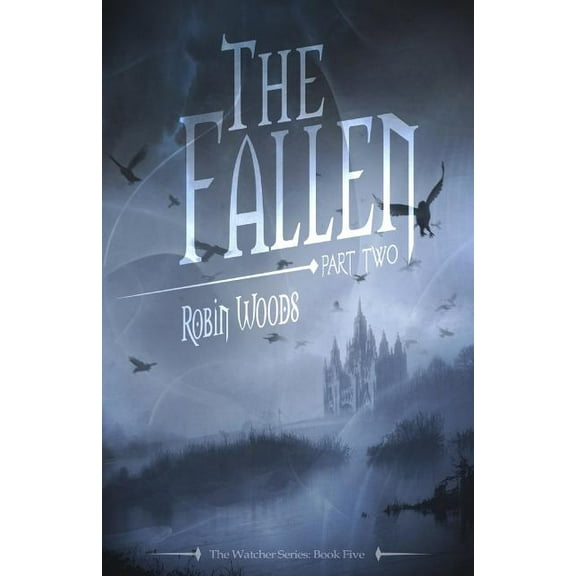 Watcher The Fallen: Part Two: The Watcher Series: Book Five, Book 5, (Paperback)