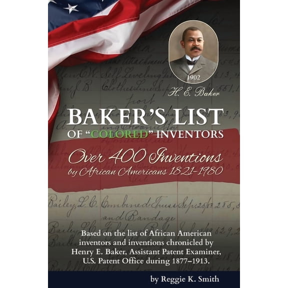 Black Innovation BAKER'S LIST Of "Colored" Inventors: Over 400 Inventions by African Americans (1821-1980), Book 1, (Paperback)