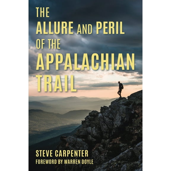 The Allure and Peril of the Appalachian Trail, (Paperback)