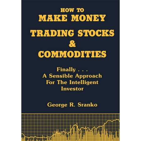 How to Make Money Trading Stocks and Commodities -