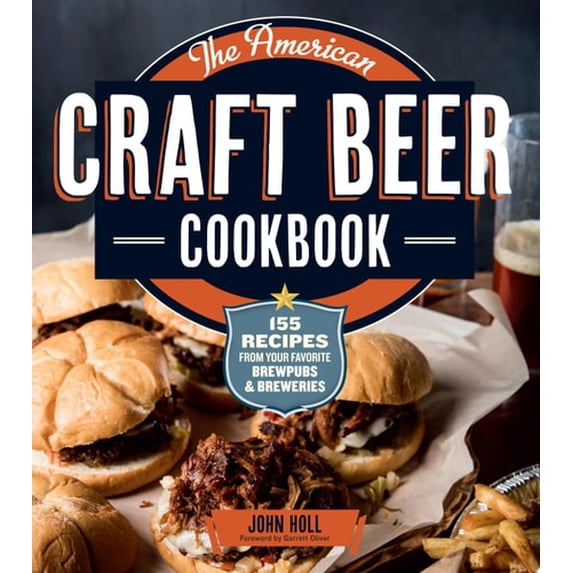 Pre-Owned The American Craft Beer Cookbook: 155 Recipes from Your Favorite Brewpubs and Breweries (Paperback) 1612120903 9781612120904