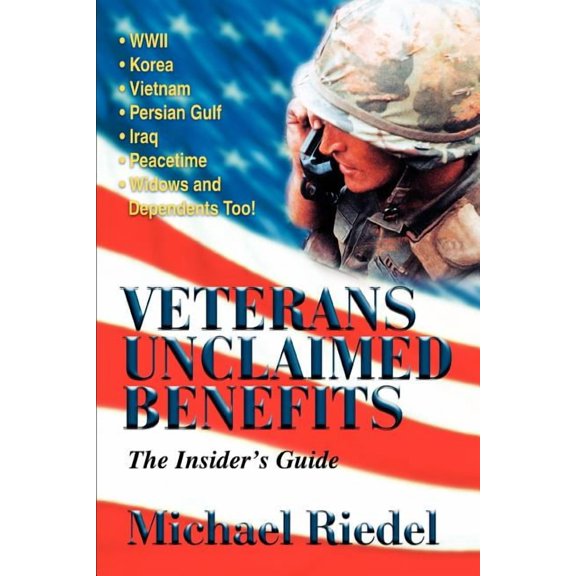 Veterans Unclaimed Benefits: The Insider's Guide, (Paperback)