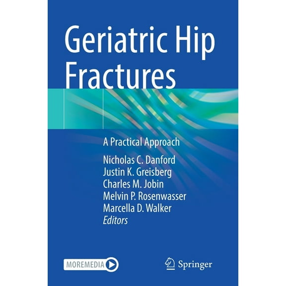 Geriatric Hip Fractures: A Practical Approach, (Paperback)