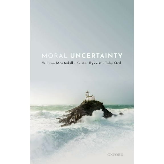 Moral Uncertainty, (Hardcover)