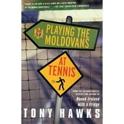 Playing the Moldovans at Tennis [Paperback - Used]