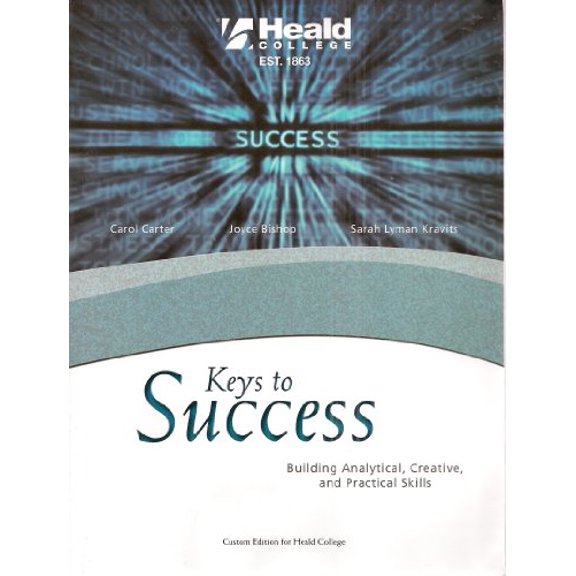 Pre-Owned Keys to Success: Building Analytical, Creative, and Practical Skills, Custom Edition for Heald College (Paperback) 0558439462 9780558439460
