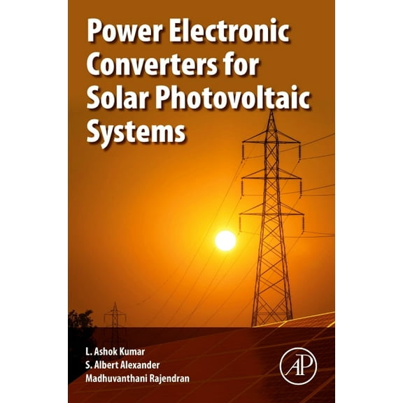 Power Electronic Converters for Solar Photovoltaic Systems, (Paperback)