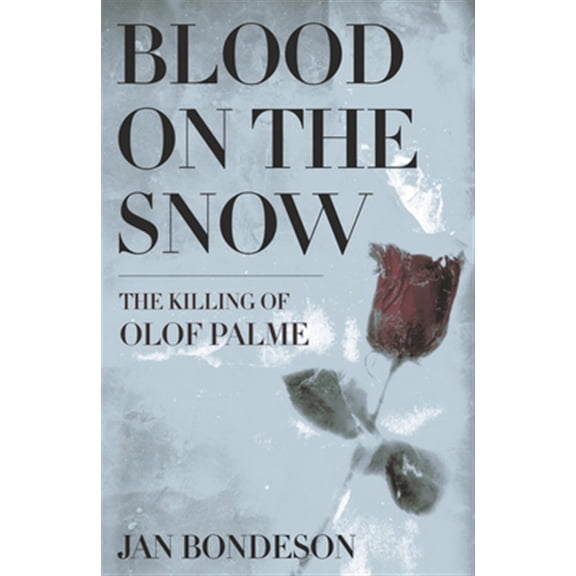 Pre-Owned Blood on the Snow : The Killing of Olof Palme (Paperback) 9780801479366