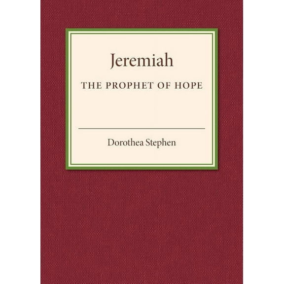 Jeremiah the Prophet of Hope, (Paperback)