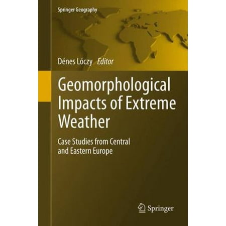 Geomorphological Impacts of Extreme Weather: Case Studies from Central and Eastern Europe