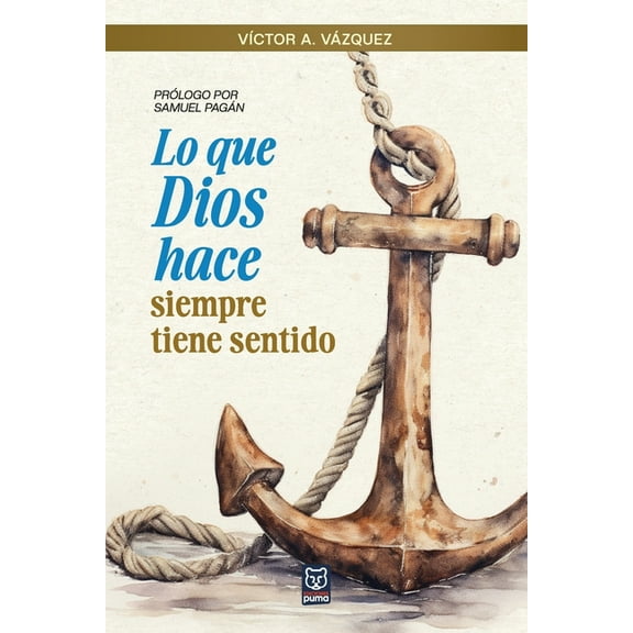 Lo Que Dios Hace Siempre Tiene Sentido, (Paperback)