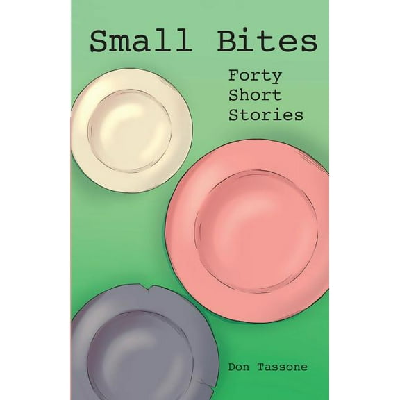 Small Bites: Forty Short Stories