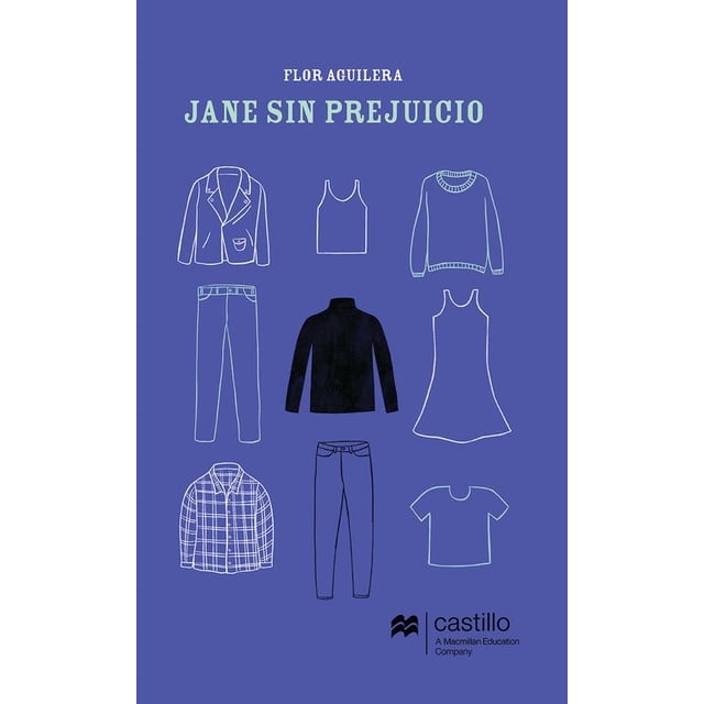 JANE SIN PREJUICIO CASTILLO A MACMILLAN EDUCATION COMPANY FLOR AGUILERA