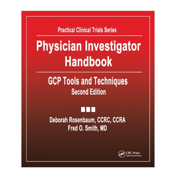 Physician Investigator Handbook: GCP Tools and Techniques, Second Edition, (Paperback)