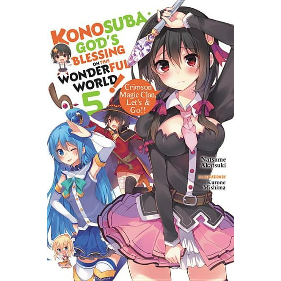Konosuba (Light Novel) Konosuba: God's Blessing on This Wonderful World!, Vol. 5 (Light Novel): Crimson Magic Clan, Let's & Go!!, Book 5, (Paperback)