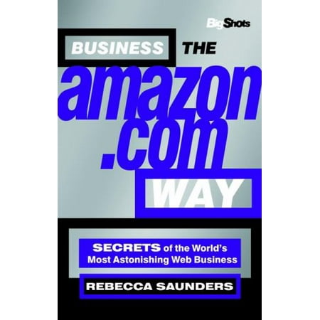 Business the Amazon.com Way: Secrets of the Worlds Most Astonishing Web Business 184112155X (Paperback - Used)