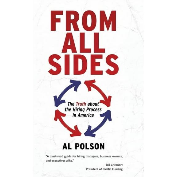From All Sides: The Truth about the Hiring Process in America, (Hardcover)