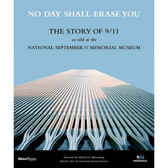 Pre-Owned No Day Shall Erase You: The Story of 9/11 as Told at the September 11 Museum (Paperback) 0847849481 9780847849482