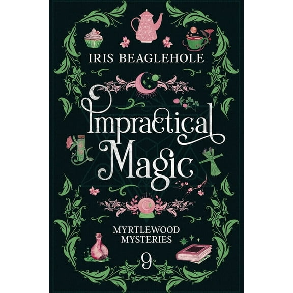 Impractical Magic: Myrtlewood Mysteries 9, (Paperback)