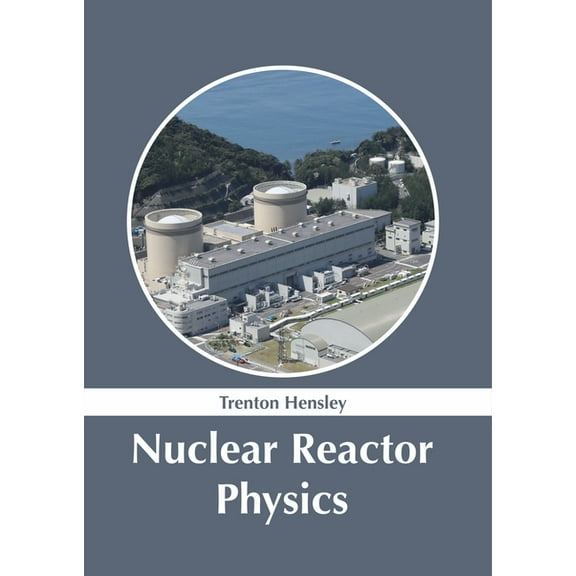 Nuclear Reactor Physics (Hardcover)