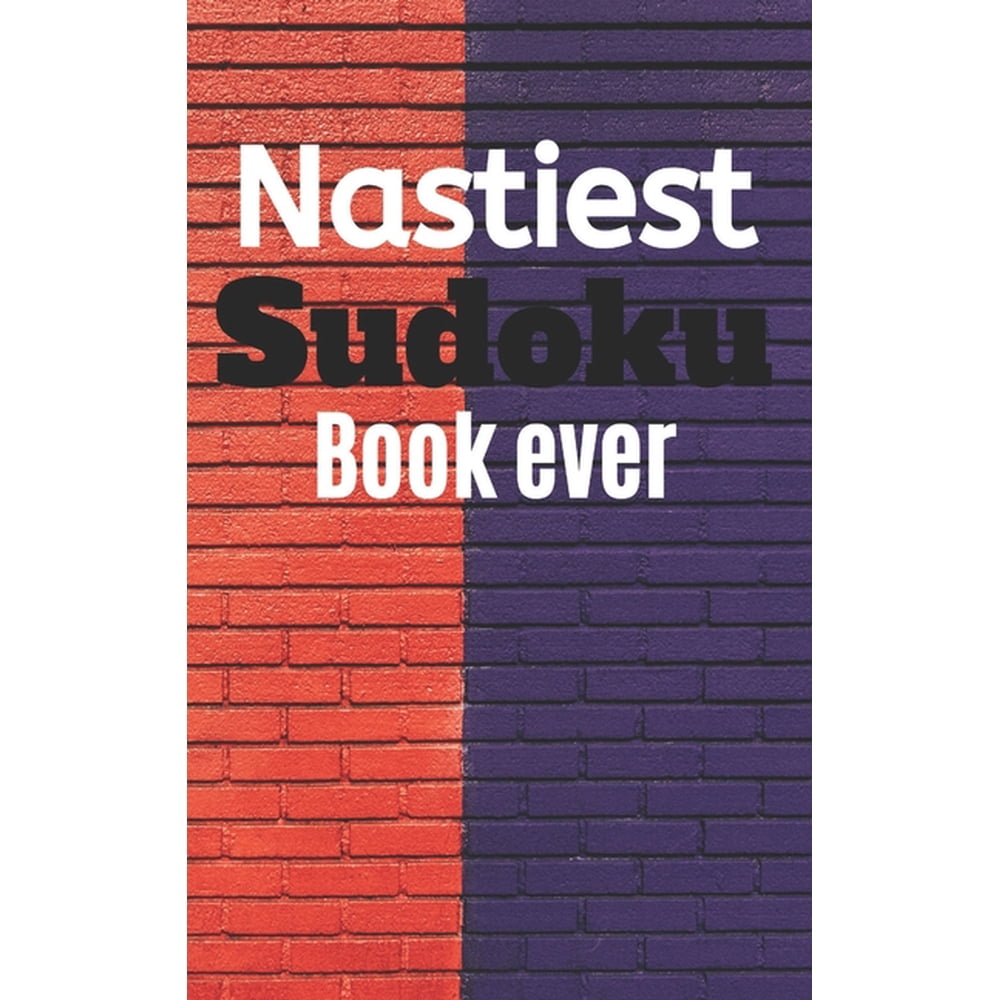 Nastiest Sudoku Book Ever Best Sudoku Puzzle Books For Adults 5x8 