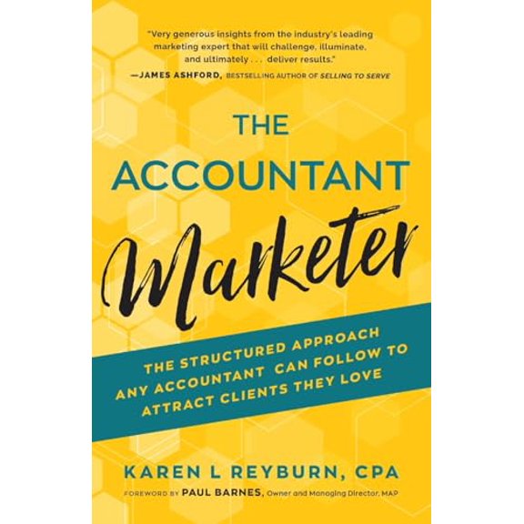 Pre-Owned The Accountant Marketer: The Structured Approach Any Accountant Can Follow to Attract Clients They Love (Paperback) 1739411706 9781739411701